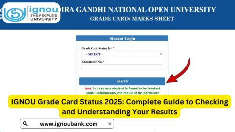 IGNOU Grade Card Status 2025: Complete Guide to Checking and Understanding Your Results