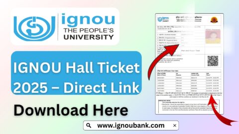 IGNOU Hall Ticket 2025 – Direct Download Link, Guidelines, and Full Process