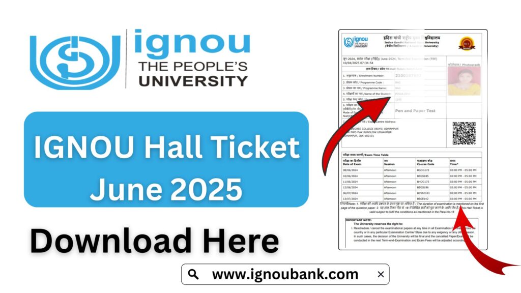 IGNOU Hall Ticket June 2025 – Download Admit Card, Check Exam Instructions, and Important Guidelines