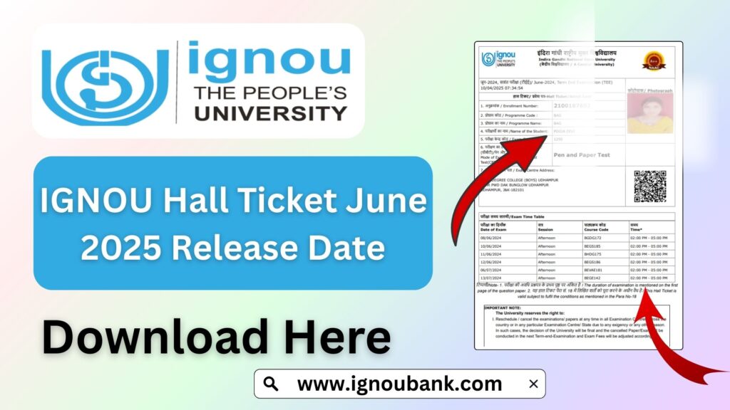 IGNOU Hall Ticket June 2025 Release Date: Everything You Need to Know