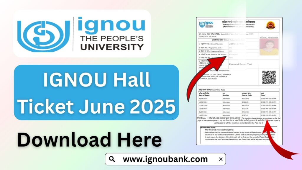 IGNOU Hall Ticket June 2025 – Download Link, Steps, Exam Dates, and Guidelines