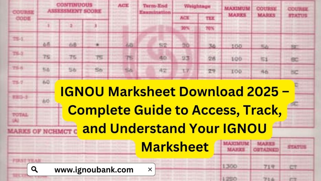 IGNOU Marksheet Download 2025 – Complete Guide to Access, Track, and Understand Your IGNOU Marksheet