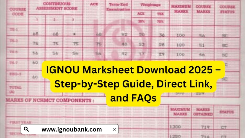 IGNOU Marksheet Download 2025 – Step-by-Step Guide, Direct Link, and FAQs