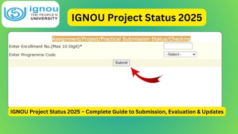 IGNOU Project Status 2025 – Complete Guide to Submission, Evaluation & Updates