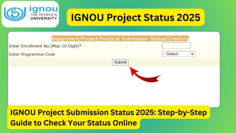IGNOU Project Submission Status 2025: Step-by-Step Guide to Check Your Status Online