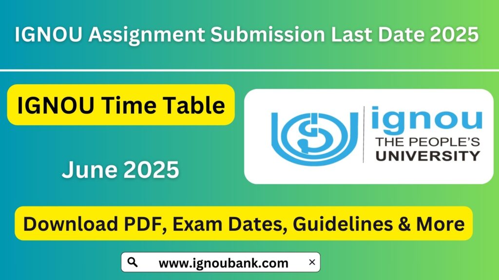 IGNOU Time Table June 2025: Download PDF, Exam Dates, Guidelines & More