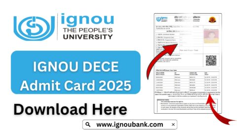 DECE IGNOU Admit Card 2025: Direct Download Link, Step-by-Step Guide, FAQs & More