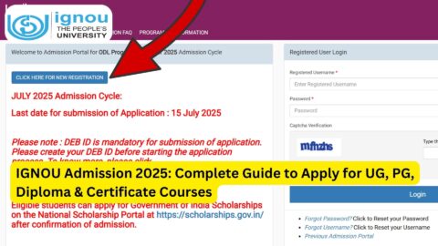 IGNOU Admission 2025: Complete Guide to Apply for UG, PG, Diploma & Certificate Courses