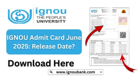 IGNOU Admit Card June 2025: Release Date, Download Guide, and Key Information