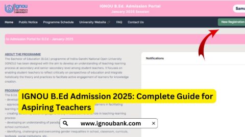 IGNOU BEd Admission 2025: Complete Guide for Aspiring Teachers