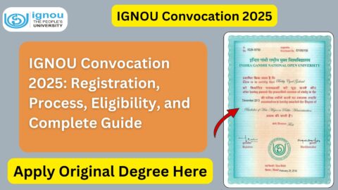 IGNOU Convocation 2025: Registration, Process, Eligibility, and Complete Guide