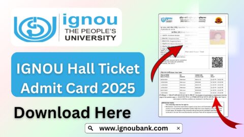 IGNOU Hall Ticket Admit Card 2025 – Complete Guide to Download and Use