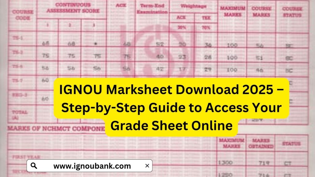 IGNOU Marksheet Download 2025 – Step-by-Step Guide to Access Your Grade Sheet Online