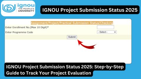 IGNOU Project Submission Status 2025: Step-by-Step Guide to Track Your Project Evaluation