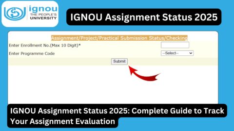 IGNOU Assignment Status 2025: Complete Guide to Track Your Assignment Evaluation
