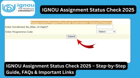 IGNOU Assignment Status Check 2025 – Step-by-Step Guide, FAQs & Important Links