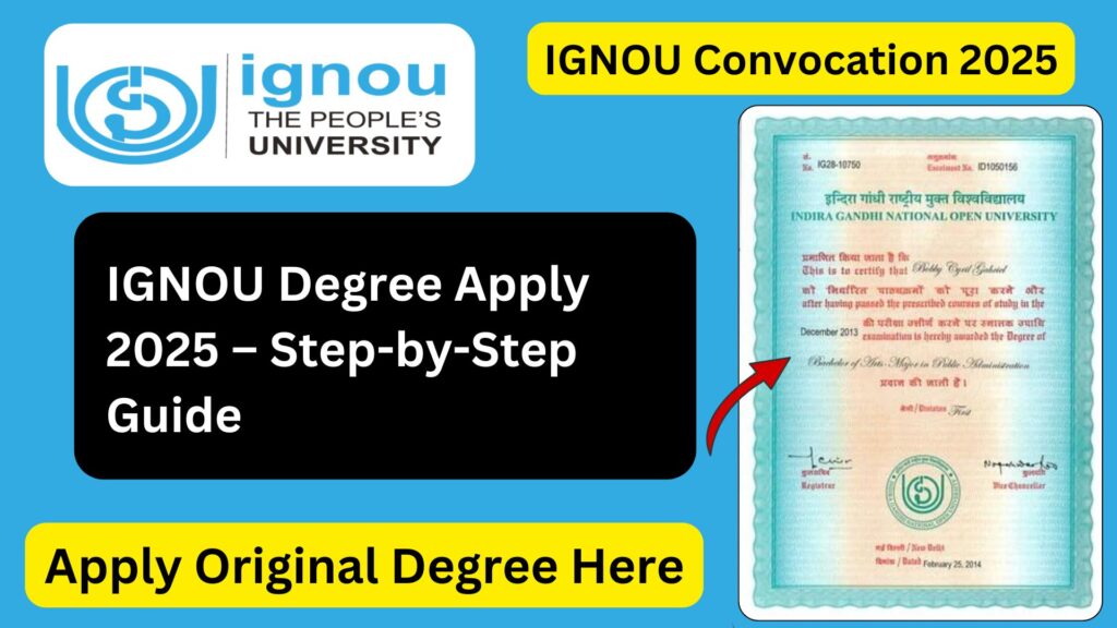 IGNOU Degree Apply 2025 – Step-by-Step Guide to Apply for IGNOU Degree Certificate, Fee Details, FAQs & More