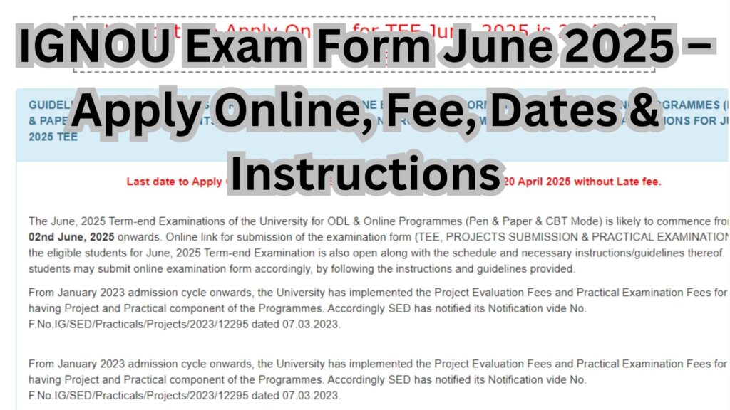 IGNOU Exam Form June 2025 – Apply Online, Fee, Dates & Instructions