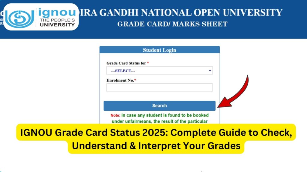 IGNOU Grade Card Status 2025: Complete Guide to Check, Understand & Interpret Your Grades