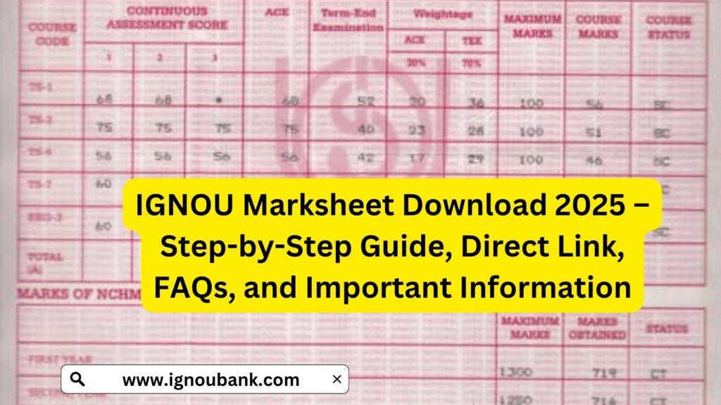 IGNOU Marksheet Download 2025 – Step-by-Step Guide, Direct Link, FAQs, and Important Information