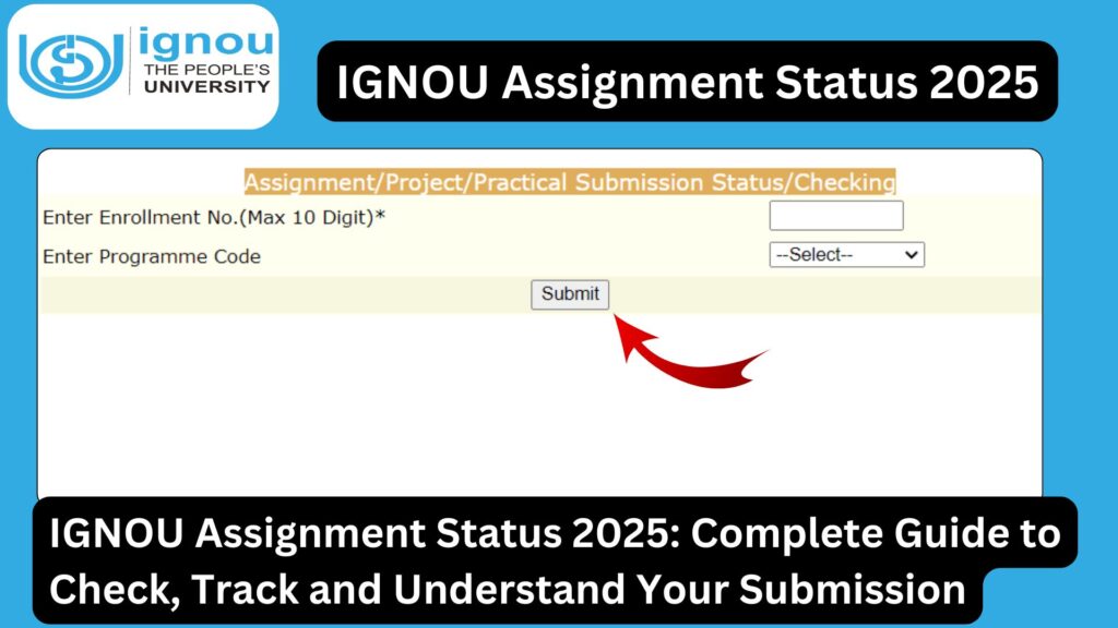 IGNOU Assignment Status 2025: Complete Guide to Check, Track and Understand Your Submission