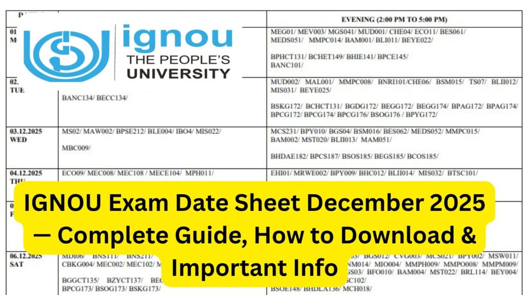 IGNOU Exam Date Sheet December 2025 — Complete Guide, How to Download & Important Info