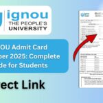 IGNOU Admit Card December 2025: Complete Guide for Students