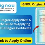 IGNOU Degree Apply 2025: A Complete Guide to Applying for IGNOU Degree Certificate Online