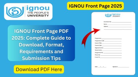 IGNOU Front Page PDF 2025: Complete Guide to Download, Format, Requirements and Submission Tips