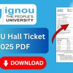 IGNOU Hall Ticket 2025 PDF: Complete Guide to Download, Eligibility, Steps, and Important Information