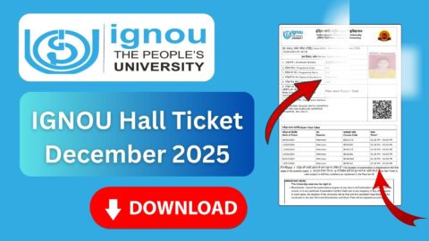 IGNOU Hall Ticket December 2025 Download: Complete Guide for TEE December 2025