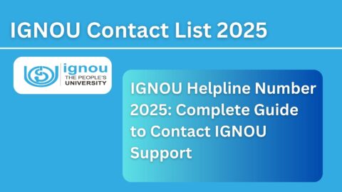 IGNOU Helpline Number 2025: Complete Guide to Contact IGNOU Support for All Queries