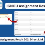 IGNOU Assignment Result 2025: Complete Guide to Check Marks, Status, Percentage, and Updates