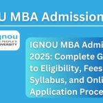 IGNOU MBA Admission 2025: Complete Guide to Eligibility, Fees, Syllabus, and Online Application Process 3 IGNOU MBA Admission 2025: Complete Guide to Eligibility, Fees, Syllabus, and Online Application Process