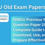 IGNOU Previous Year Question Paper 2026: Complete Guide to Download, Use, and Prepare Effectively