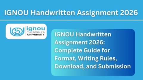 IGNOU Handwritten Assignment 2026: Complete Guide for Format, Writing Rules, Download, and Submission