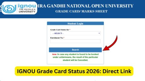 IGNOU Grade Card Status 2026: Complete Guide to Check, Understand, and Resolve Issues