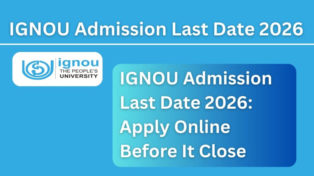 IGNOU Admission Last Date 2026: Apply Online Before It Closes (June Session Guide) 1 IGNOU Admission Last Date 2026: Apply Online Before It Closes (June Session Guide)