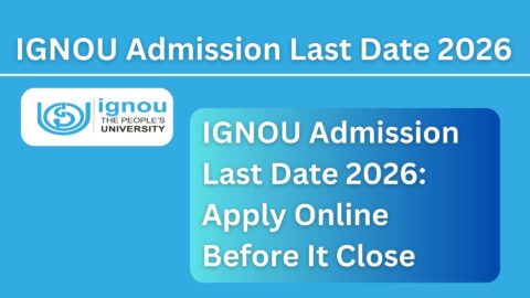 IGNOU Admission Last Date 2026: Apply Online Before It Closes (June Session Guide)