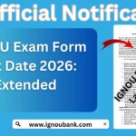 IGNOU Exam Form Last Date 2026: Complete Guide to Apply, Fees, Dates, and Important Instructions