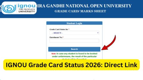 IGNOU Grade Card Status 2026: Complete Guide to Check, Understand, and Resolve Issues