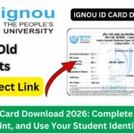 IGNOU ID Card Download 2026: Complete Guide to Access, Print, and Use Your Student Identity Card