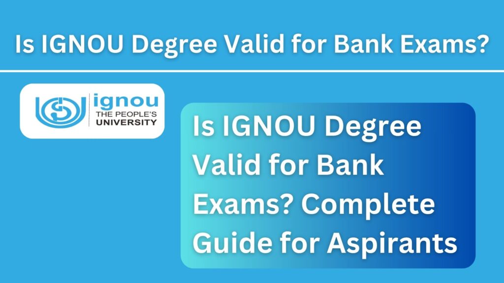 Is IGNOU Degree Valid for Bank Exams? Complete Guide for Aspirants 2026 1 Is IGNOU Degree Valid for Bank Exams? Complete Guide for Aspirants 2026