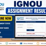 IGNOU Assignment Result 2026: Complete Guide to Check Assignment Status, Marks, Submission Updates and Result