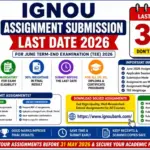 IGNOU Assignment Submission Last Date 2026: Complete Guide for June TEE Session