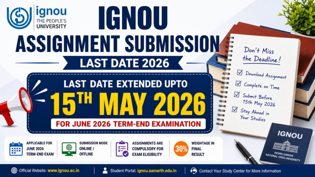 IGNOU Assignment Submission Last Date 2026 (Extended): Complete Guide for June 2026 Exam