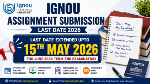 IGNOU Assignment Submission Last Date 2026 (Extended): Complete Guide for June 2026 Exam