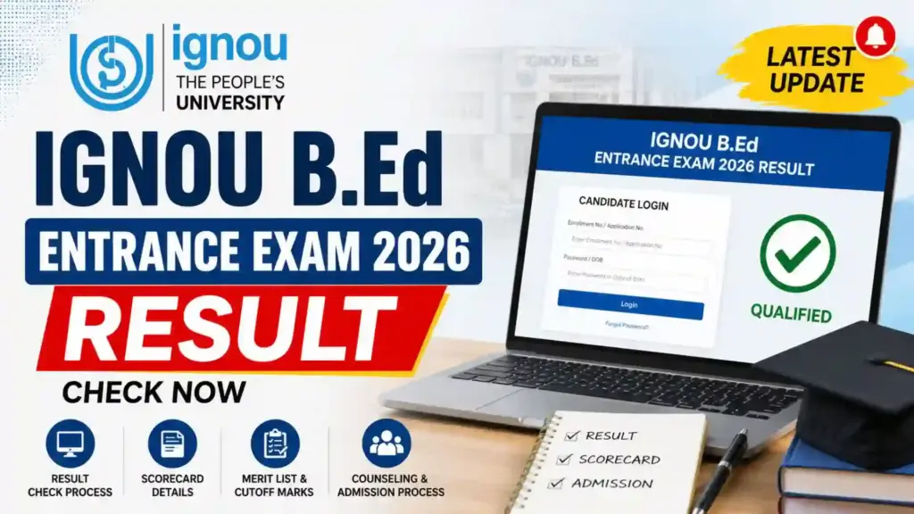 IGNOU BEd Entrance Exam 2026 Result: Complete Guide to Scorecard, Merit List, Counseling, and Admission Process 1 IGNOU BEd Entrance Exam 2026 Result: Complete Guide to Scorecard, Merit List, Counseling, and Admission Process