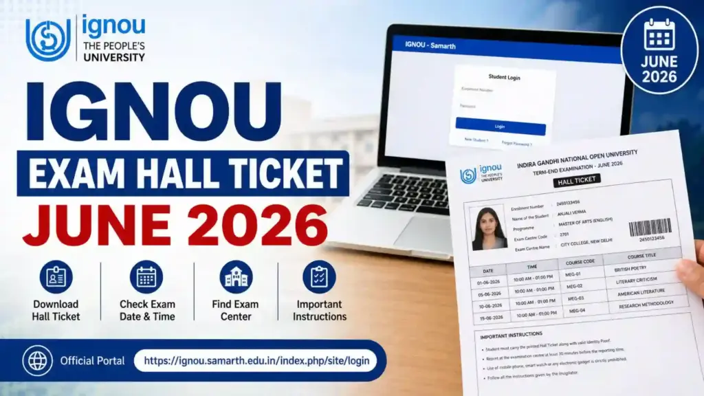 IGNOU Exam Hall Ticket June 2026: Download Link, Exam Guidelines and Important Instructions
