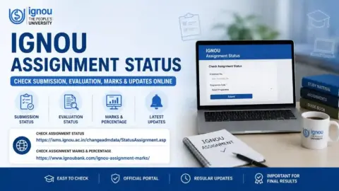 IGNOU Assignment Status: Complete Guide to Check Submission, Evaluation, Marks, and Updates